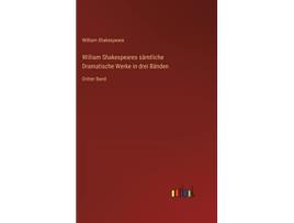 Livro William Shakespeares sämtliche Dramatische Werke in drei Bänden Dritter Band German Edition de William Shakespeare (Alemão - Capa Dura)