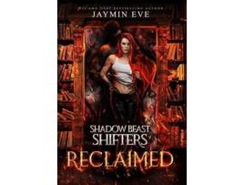 Livro Reclaimed Shadow Beast Shifters 2 de Jaymin Eve (Inglês)