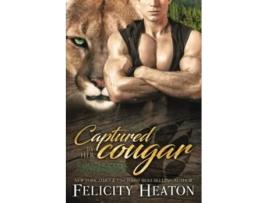 Livro Captured by her Cougar Cougar Creek Mates Shifter Romance Series de Felicity Heaton (Inglês)