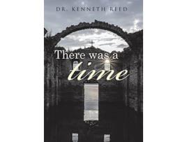 Livro There was a time de Dr Kenneth Reed (Inglês)