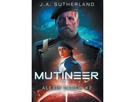 Livro Mutineer Alexis Carew 2 de J a Sutherland (Inglês)