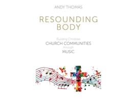 Livro Resounding Body Building Christlike Church Communities through Music de Andy Thomas (Inglês)