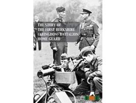 Livro Story of the First Berkshire Battalion Home Guard de Anon Anon (Inglês)