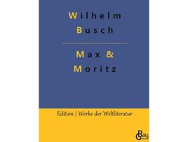 Livro Max Moritz German Edition de Wilhelm Busch (Alemão - Capa Dura)