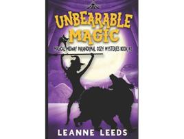 Livro Unbearable Magic Magical Midway Paranormal Cozy Mysteries de Leanne Leeds (Inglês)