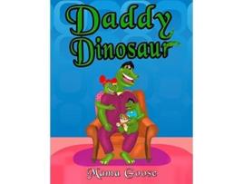 Livro Daddy Dinosaur de Mama Goose (Inglês)