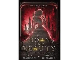 Livro Of Thorns and Beauty de Elle Madison e Robin D Mahle (Inglês - Capa Dura)