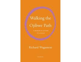 Livro Walking the Ojibwe Path de Richard Wagamese (Inglês)