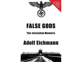 Livro False Gods The Jerusalem Memoirs de Adolf Eichmann (Inglês)