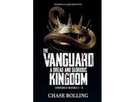 Livro A Dread and Glorious Kingdom Vanguard de Chase Bolling (Inglês)