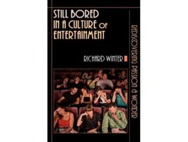 Livro Still Bored in a Culture of Entertainment Rediscovering Passion Wonder de Richard Winter (Inglês)