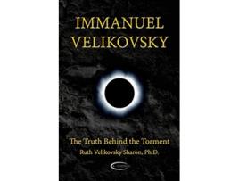 Livro Immanuel Velikovsky The Truth Behind the Torment de Ruth Velikovsky Sharon (Inglês)