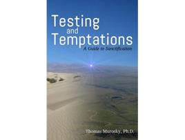 Livro Testing and Temptations A Guide to Sanctification de Thomas Murosky PhD (Inglês)