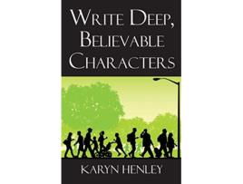 Livro Write Deep Believable Characters de Karyn Henley (Inglês)