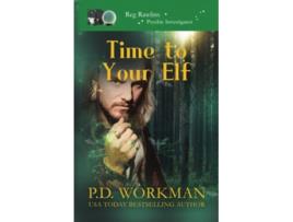 Livro Time to Your Elf Reg Rawlins Psychic Investigator Paranormal Cozy Mystery de PD Workman (Inglês)