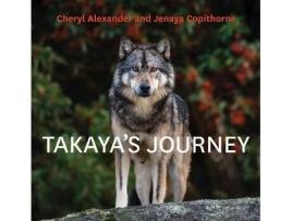 Livro Takayas Journey de Cheryl Alexander e Jenaya Copithorne (Inglês)