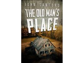 Livro The Old Man’s Place The Warrensburg Trilogy de John Sanford (Inglês)