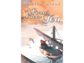 Livro A Pirates Life for Tea A Cozy Fantasy with Ships Abound de Rebecca Thorne (Inglês)