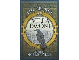 Livro The Secret of Villa Favoni Intrigue Betrayal and Love in Renaissance Italy de Maggie Morris Wyllie (Inglês)