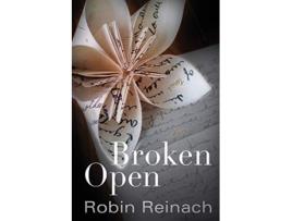 Livro Broken Open de Robin Reinach (Inglês)