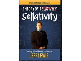 Livro Theory of Sellativity Turning Sales Theory Into Results de Jeff Lewis (Inglês - Capa Dura)