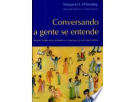 Livro Conversando A Gente Se Entende de Margaret J. Wheatley (Português do Brasil)