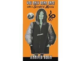 Livro You Only Bend Once with a Spoonful of Mercury de Jennifer Robin (Inglês)