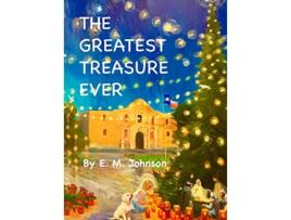 Livro The Greatest Treasure Ever de E M Johnson (Inglês)