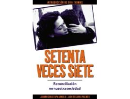 Livro Setenta veces siete reconciliación en nuestra sociedad Spanish Edition de Johann Christoph Arnold (Espanhol)