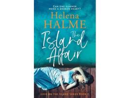 Livro The Island Affair Can one summer mend a broken heart Love on the Island de Helena Halme Helena Halme (Inglês)