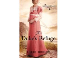 Livro The Dukes Refuge The Leeward Islands Series de Lorri Dudley (Inglês)