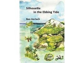 Livro Silhouette in the Ebbing Tide de Ron Gerlach (Inglês)