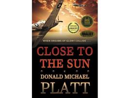 Livro Close to The Sun de Donald Michael Platt (Inglês)