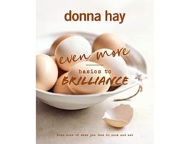 Livro Even More Basics to Brilliance de Donna Hay (Inglês - Capa Dura)