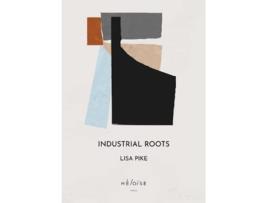 Livro Industrial Roots de Lisa Pike (Inglês)