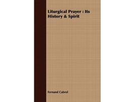 Livro Liturgical Prayer Its History Spirit de Fernand Cabrol (Inglês)