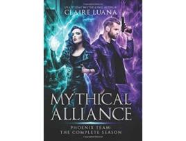 Livro Mythical Alliance Phoenix Team The Complete Season de Claire Luana (Inglês - Capa Dura)