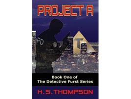 Livro Project A The Detective Furst Series de HS Thompson (Inglês)