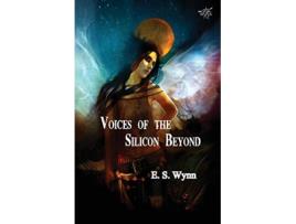 Livro Voices of the Silicon Beyond Book 3 of The Gold Country Series Spanish Edition de E S Wynn (Espanhol)