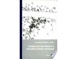 Livro Trabalho em Grupo e Sociabilidade Privada de Leonardo Mello e Silva (Português do Brasil)