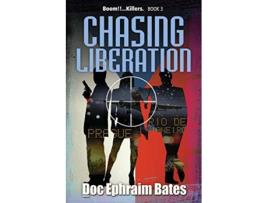 Livro Chasing Liberation BoomKillers de Doc Ephraim Bates (Inglês)