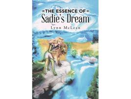 Livro The Essence of Sadie’s Dream de Lynn McLean (Inglês)