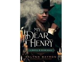 Livro My Dear Henry A Jekyll Hyde Remix de Kalynn Bayron (Inglês - Capa Dura)