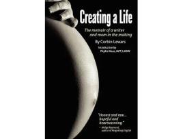 Livro Creating a Life The Memoir of a Writer and Mom in the Making de Corbin Lewars (Inglês)