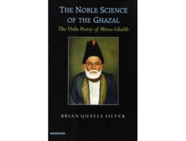 Livro Noble Science of The Ghazal de Brian Quayle Silver (Inglês - Capa Dura)