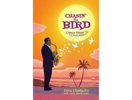 Livro Chasin The Bird A Charlie Parker Graphic Novel de Dave Chisholm Z2 Comics (Inglês)