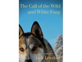 Livro The Call of the Wild and White Fang two Jack London dog stories de Jack David London (Inglês)