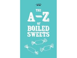 Livro The AZ of Boiled Sweets de Two Magpies Publishing (Inglês)