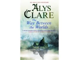 Livro Way Between the Worlds An Aelf Fen Mystery 4 de Alys Clare (Inglês)