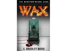 Livro Wax The Winston Beane Saga de SBradley Wood (Inglês)